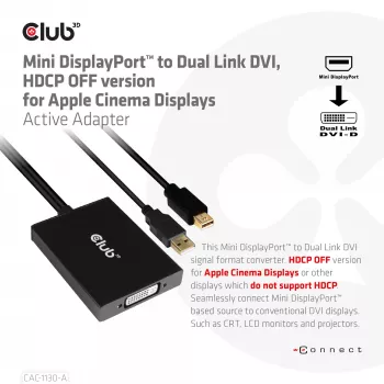 CLUB3D Mini DisplayPort - Dual Link DVI, HDCP OFF -versio Apple Cinema Displays -näytöille aktiivinen adapteri