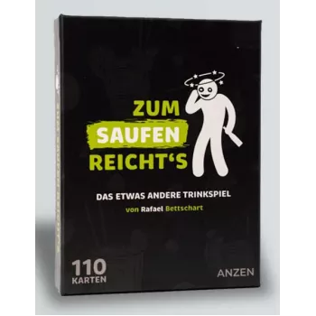 ANZEN ZUM SAUFEN REICHTS juomapeli